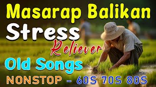 MASARAP BALIKAN TAGALOG LOVE SONG  Old Love Songs  Pure Tagalog Pinoy Masarap Balikan 2024 [upl. by Enylodnewg]