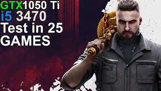 GTX 1050 Ti  i5 3470  Test 25 Games [upl. by Springer]