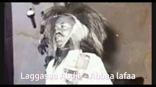 Laggasaa Abdii Legendary Oromo artist  Abbaa lafaa [upl. by Eelah954]