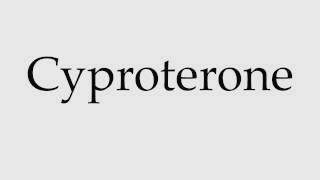 How to Pronounce Cyproterone [upl. by Jonathon662]