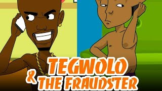 TEGWOLO amp THE FRAUDSTER [upl. by Mossman]