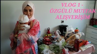 VLOG 1  MUTFAK ALIŞVERİŞİ  ÖZGÜLÜ GÜNLER [upl. by Amluz]