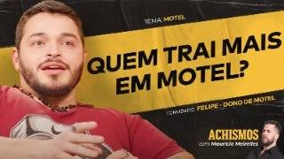 TUDO O QUE ACONTECE NO MOTEL E VOCÃŠ NÃƒO SABIA FT DONO DE MOTEL  ACHISMOS PODCAST 324 [upl. by Ydnim]