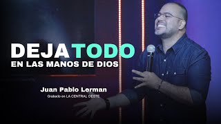 DEJA TODO EN LAS MANOS DE DIOS  Juan Pablo Lerman LaCentralOeste [upl. by Tandy]