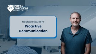 The Leaders Guide to Proactive Communication [upl. by Wyn481]