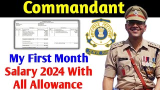 Commandant First Month Salary 2024 With All Allowance Basic Pay DA HRA TA [upl. by Betsy303]