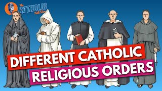 The Differences Between Catholic Religious Orders  The Catholic Talk Show [upl. by Esinrahc497]