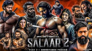 Salaar Part 2 Shouryaanga Parvam Full Movie  Prabhas Prithviraj Sukumaran  Updates And Facts [upl. by Richmal]