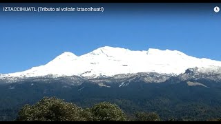 IZTACCIHUATL Tributo al volcán Iztaccihuatl [upl. by Sadoc258]