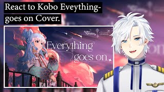 Vtuber react Vtuber Porter Robinson  Everything Goes On Kobo Kanaeru Cover [upl. by Jankell]