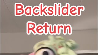 Backslider Return [upl. by Riedel]