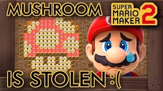 Super Mario Maker 2  Mushroom Is Stolen [upl. by Eiddam641]