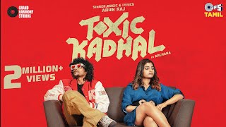 Arun Raj  Toxic Kadhal Music Video  ft Archana Ravichandran  Tips Tamil [upl. by Hakkeber]