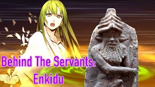 Behind The Servants Enkidu [upl. by Oiled]