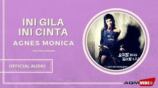 Agnes Monica  Ini Gila Ini Cinta  Official Audio [upl. by Nwhas]