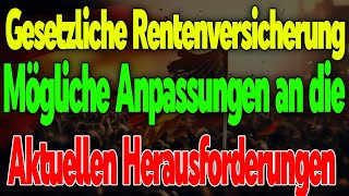 Gesetzliche Rentenversicherung Kommt eine 10 Rentenerhöhungals Reaktion aktuelle Herausforderungen [upl. by Tedda]