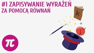 Zapisywanie wyrażeń za pomocą równań 1  Równania [upl. by Cammi]