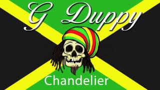 Sia  Chandelier G Duppy Reggae remix [upl. by Gnet]