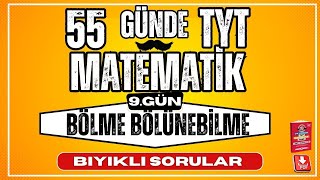 55 Günde TYT Matematik Kampı  9 Gün  Bölme Bölünebilme  Bıyıklı Sorular [upl. by Noleta]