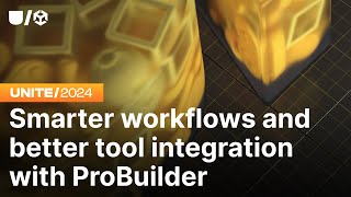 Smarter workflows and better tool integration with ProBuilder  Unite 2024 [upl. by Zandt]