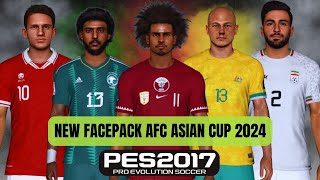 PES 2017 I New FacePacK AFC Asian Cup 2024 For All Patches Download amp Install [upl. by Robi126]