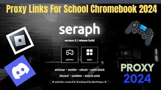 New Proxy Links For School Chromebook 2024  SERAPH [upl. by Ssirk45]