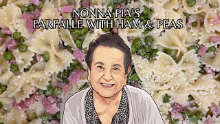 Nonna Pias Farfalle Pasta with Ham amp Peas [upl. by Wolsniw354]