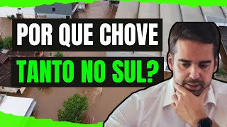 Por que chove tanto no Sul Motivos das chuvas no Sul do Brasil Rio Grande do Sul  Geobrasil [upl. by Anglo]