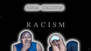 Adam Calhoun  Racism First Time Reaction [upl. by Anigroeg]