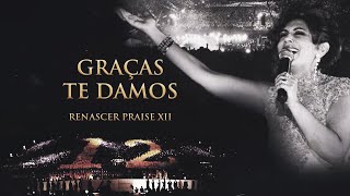 Renascer Praise 12  Graças Te Damos Ao Vivo [upl. by Jea]