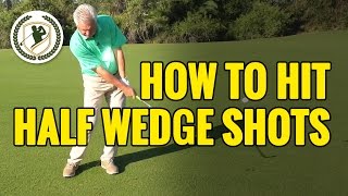 GOLF TIPS  HOW TO HIT HALFGAP WEDGE SHOTS [upl. by Tadich]