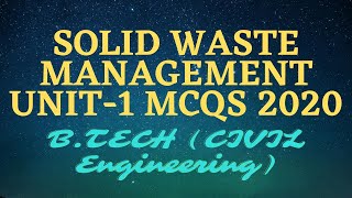 SOLID WASTE MANAGEMENT UNIT1 MCQS 2020AKTU MCQS EXAMCIVIL ENGINEERING [upl. by Jat]