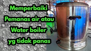 memperbaiki Pemanas air atau Water Boiler tidak panasrz tech [upl. by Saito848]