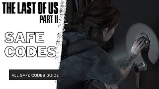 The Last of Us 2  All Safe Codes [upl. by Fahy]