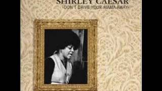 Shirley Ceasar Dont Drive Your Mama Away [upl. by Floria]