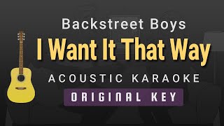 I Want It That Way  Backstreet Boys Acoustic Karaoke [upl. by Anire]