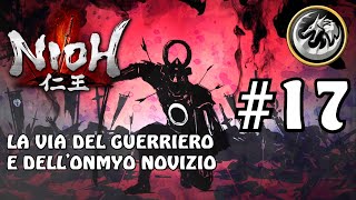 La via del Guerriero e dellOnmyo Novizio  Lettura descrizioni  Nioh  Walkthrough ITA 17 [upl. by Graeme]