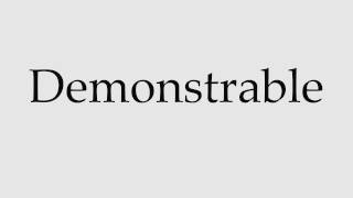 How to Pronounce Demonstrable [upl. by Ameen757]