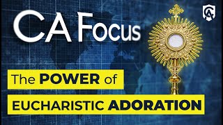 Catholic Answers Focus  The Power of Eucharistic Adoration  Fr James Boric [upl. by Llij]