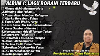 FULL ALBUM PERTAMA HINGGA AKHIR MENUTUP MATA  Lagu Rohani Terbaru 2024  Yosua Project Channel [upl. by Yeknarf783]