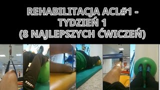 REHABILITACJA ACL1  TYDZIEŃ 1 8 NAJLEPSZYCH ĆWICZEŃ l ACL REHABILITATION1  WEEK 1 [upl. by Kelwunn803]