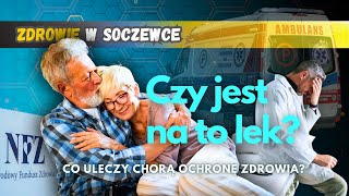 CZY ZNAJDZIE SIĘ LEK Co uleczy ochronę zdrowia w Polsce [upl. by Gaile]