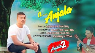 O Anjala2 New Mising Official Song Madhab Payeng 2024 [upl. by Erej]