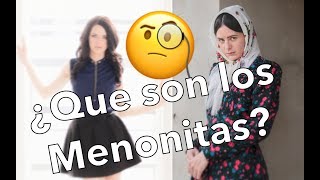 MENONITAS ¿Quienes son  Explicación básica  Etnia  Religión [upl. by Barcellona]