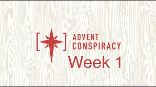 Advent Conspiracy  Week 1 [upl. by Undis]