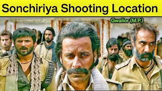 Sonchiriya Movie Shooting Location  Gwalior Mp [upl. by Hoehne]