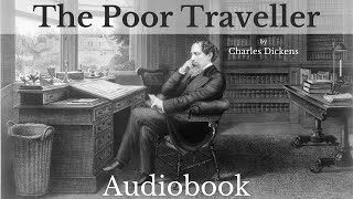 The Poor Traveller by Charles Dickens  Full Audiobook  Christmas Stories [upl. by Janifer]