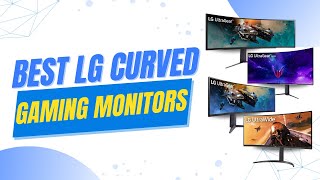 🖥️ Best LG Curved Gaming Monitors  4th of JULY DEALS 2024 [upl. by Nayab808]