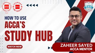 How to Use the Study Hub  ACCA Exam Tips  ACCA Exam Pattern  Zaheer Sayed ACCA [upl. by Phillida]