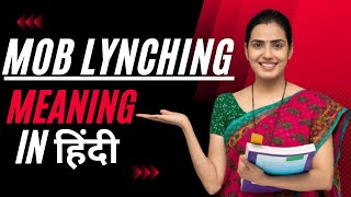 Mob Lynching meaning in hindi  Mob Lynching ka matlab kya hota hai  Mob Lynching kya hai [upl. by Blithe485]